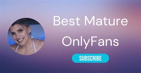 mature onlyfans|Top 10 Best Mature OnlyFans Creators & Best Mature Only Fans。